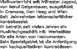 Violinunterricht seit frühester Jugend, von